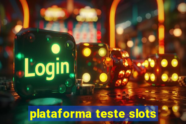 plataforma teste slots